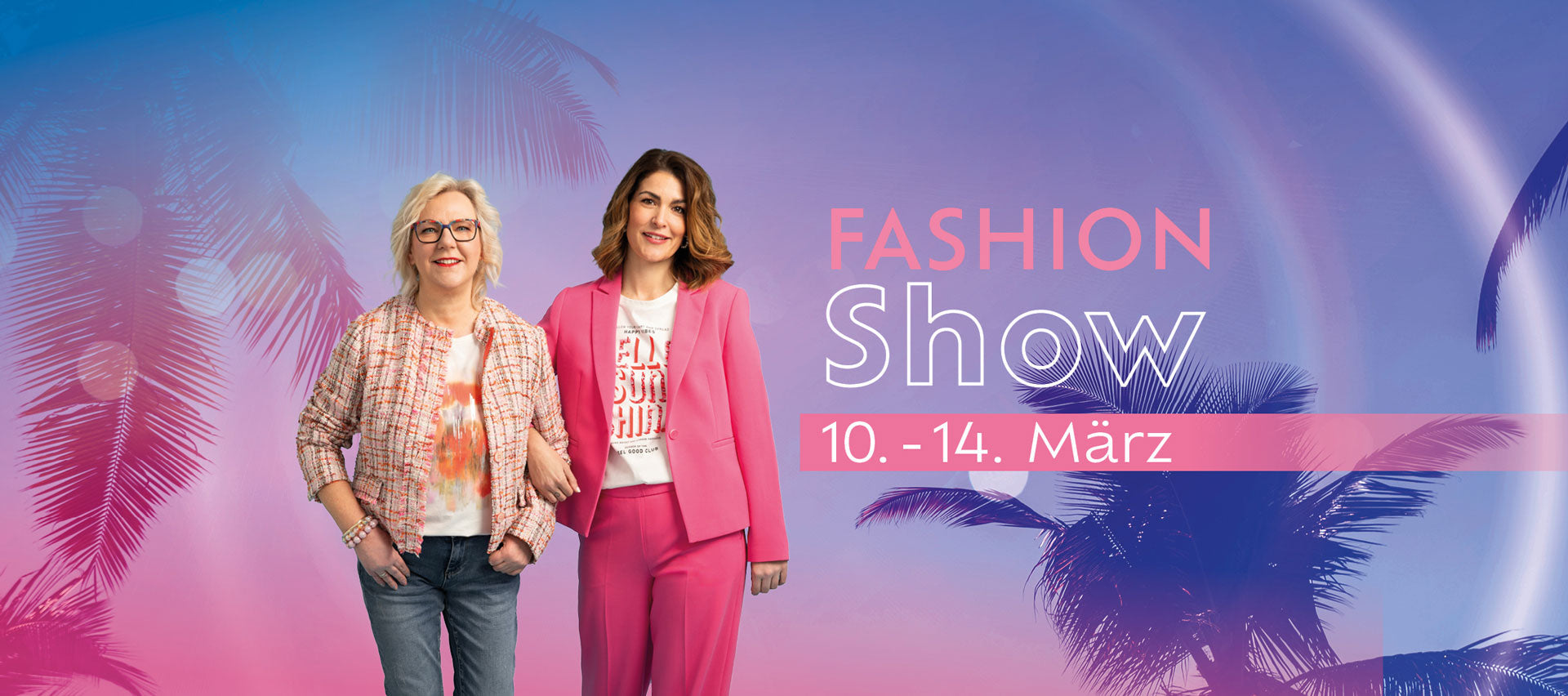 Fashion, Genuss und gute Stimmung - Wir laden dich ein zu unseren Fashion Shows vom 10. - 14. März 2025